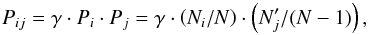 \begin{equation} P_{ij} = \gamma \cdot P_{i} \cdot P_{j} = \gamma \cdot \left (N_i/N\right) \cdot \left (N'_j/(N-1) \right), \label{Eq:ProbPairs} \end{equation}