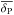 \hbox{$\overline{\delta_{\rm P}}$}
