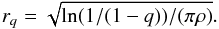 \appendix \setcounter{section}{2} \begin{equation} r_q= \sqrt{\ln(1/(1-q))/ (\pi \rho)}. \end{equation}