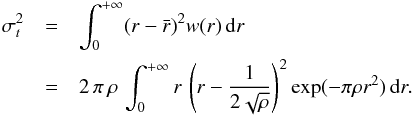 \appendix \setcounter{section}{2} \begin{eqnarray} \sigma_t^2 & =& \int_0^{+\infty} (r-\bar{r})^2 w(r ) \, {\rm d}r \nonumber\\ &= & 2 \, \pi \, \rho \, \int_0^{+\infty} r \, \left (r-\frac{1}{2 \sqrt{\rho}}\right )^2 \exp(- \pi \rho r^2) \, {\rm d}r. \end{eqnarray}