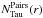 \hbox{$N^{{\rm Pairs}}_{{\rm Tau}} (r)$}