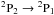 \hbox{$\rm ^2P_2\rightarrow{}^2P_1$}
