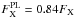 \hbox{$F^{\rm PL}_{\rm X}=0.84 F_{\rm X}$}