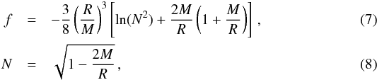 \begin{eqnarray} \label{eq:fN} f &=&-\frac{3}{8}\left(\frac{R}{M}\right)^3\left[\ln(N^2)+\frac{2 M}{R}\left(1+\frac{M}{R}\right)\right]\, ,\\ N &=&\sqrt{1-\frac{2 M}{R}}\, , \end{eqnarray}