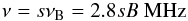 \begin{eqnarray} \nu = s\nu_{\mathrm{B}} = 2.8sB~\mathrm{MHz} \label{eqml0} \end{eqnarray}
