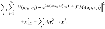 \begin{eqnarray} && \sum_i\sum_{j=1}^{N_i}\left\Vert V(u_{ij},v_{ij})-{\rm e}^{2\pi\imath\left(o^x_i u_{ij}+o^y_i v_{ij}\right)+s_i}\,\mathcal{F}M_i(u_{ij},v_{ij})\right\Vert^2 \nonumber\\ &&\qquad\qquad +\,\chi^2_{\rm LC}+\sum_i\lambda_i\gamma_i^2=:\chi^2, \end{eqnarray}