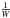 \hbox{$\frac{1}{W}$}
