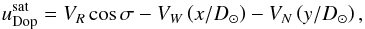 \appendix \setcounter{section}{1} \begin{equation} u_\mathrm{Dop}^{\mathrm{sat}}= V_R\cos\sigma-V_W\left(x/D_\sun\right)-V_N\left(y/D_\sun\right), \end{equation}
