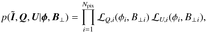 \begin{equation} p(\tilde{{\vec I}},{\vec Q},{\vec U}|\phibold,{\vec B}_\perp) = \prod_{i=1}^{N_\mathrm{pix}} \mathcal{L}_{Q,i}(\phi_i,{B_\perp}_i) \, \mathcal{L}_{U,i}(\phi_i,{B_\perp}_i), \end{equation}