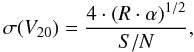 $$ \sigma(V_{20}) = \frac{4 \cdot (R \cdot \alpha)^{1/2}}{S/N}, $$