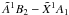 \hbox{$\tilde{A}^1 B_2-\tilde{X}^1 A_1$}