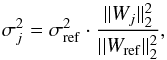 \begin{equation} \sigma_j^2 = \sigma_\mathrm{ref}^2\cdot\frac{||W_j||_2^2}{||W_\mathrm{ref}||_2^2}, \end{equation}
