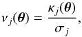 \begin{equation} \nu_j(\bm{\theta})=\frac{\kappa_j(\bm{\theta})}{\sigma_j}, \end{equation}