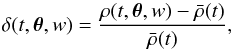 \begin{equation} \delta(t,\bm{\theta},w) = \frac{\rho(t,\bm{\theta},w)-\bar{\rho}(t)}{\bar{\rho}(t)}, \end{equation}