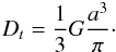 \begin{eqnarray} \label{e_tw} D_t=\frac{1}{3} G \frac{a^3}{\pi} \cdot \end{eqnarray}