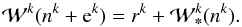 \begin{equation} \mathcal{W}^{k} (n^{k} + {\rm e}^{k}) = r^{k} + \mathcal{W}^{k}_{\textbf{*}} (n^{k}). \end{equation}