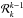 \hbox{$ \mathcal{R}^{k-1}_{k}$}