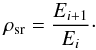 \begin{equation} \rho_{\mathrm{sr}} = \frac{E_{i+1}}{E_i}\cdot \label{eq:spectral_radius_def} \end{equation}