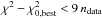 Mathematical equation: \hbox{$\chi^2 - \chi^2_{0, \rm best} < 9\,n_{\rm data}$}