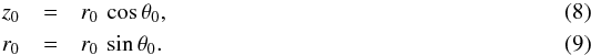 Mathematical equation: \begin{eqnarray} z_0 & =& r_0\,\cos{\theta_0} ,\\ r_0 & =& r_0\,\sin{\theta_0.} \end{eqnarray}