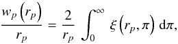 Mathematical equation: \begin{equation} \frac{w_{p}\left(r_{p}\right)}{r_{p}}=\frac{2}{r_{p}}\,\int_{0}^{\infty}\,\xi\left(r_{p},\pi\right)\,\textrm{d}\pi, \label{eq:projected-tpcf} \end{equation}