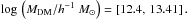 Mathematical equation: \hbox{$\log\,\left(M_{\textrm{DM}}/h^{-1}~M_{\odot}\right)=\left[12.4,\,13.41\right].$}