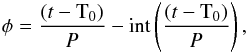 Mathematical equation: \begin{eqnarray*} \phi = \frac{(t-{\rm{T}_0})}{P} - {\rm int} \left(\frac{(t-{\rm{T}_0})}{P}\right), \end{eqnarray*}
