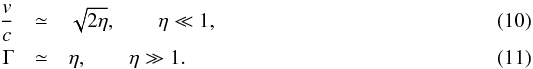 Mathematical equation: \begin{eqnarray} \frac{v}{c} & \simeq&\sqrt{2\eta},\qquad\eta\ll1,\\ \Gamma & \simeq&\eta,\qquad\eta\gg1.\label{GammaUR} \end{eqnarray}