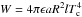Mathematical equation: \hbox{$W=4\pi\epsilon aR^{2}lT_{\rm c}^{4}$}