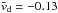 Mathematical equation: \hbox{$\bar{v}_{\rm d} = -0.13$}