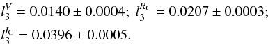 Mathematical equation: \begin{eqnarray*} &&l_3^V=0.0140\pm0.0004; \; l_3^{R_{\rm C}}=0.0207\pm0.0003; \\ &&l_3^{I_{\rm C}}=0.0396\pm0.0005. \end{eqnarray*}