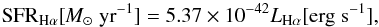 Mathematical equation: \begin{equation} {\rm SFR}_{\rm H\alpha}[{\rm \textit{M}}_{\odot} \; {\rm yr}^{-1}] = 5.37 \times 10^{-42} L_{\rm H\alpha}[{\rm erg \; s^{-1}}], \end{equation}