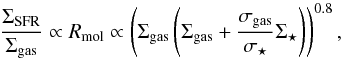 Mathematical equation: \begin{equation} \frac{\Sigma_{{\rm SFR}}}{\Sigma_{{\rm gas}}} \propto R_{{\rm mol}} \propto \left(\Sigma_{{\rm gas}} \left( \Sigma_{{\rm gas}} + \frac{\sigma_{{\rm gas}}}{\sigma_{\star}} \Sigma_{\star} \right)\right)^{0.8}, \label{EQPressureBasedSFE} \end{equation}