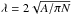 Mathematical equation: \hbox{$\lambda=2\sqrt{A/\pi N}$}