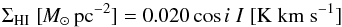Mathematical equation: \begin{equation} \Sigma_{{\rm HI}}\;[{\rm \textit{M}}_{\odot} \,{\rm pc^{-2}}]= 0.020 \cos i \; I\;[{\rm K \; km \; s^{-1}}] \end{equation}