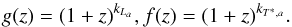 Mathematical equation: \appendix \setcounter{section}{1} \begin{equation} g(z)=(1+z)^{k_{L_{a}}}, f(z)=(1+z)^{k_{T^{*},a}}. \label{lxev} \end{equation}