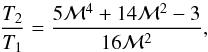 Mathematical equation: \begin{equation} \frac{T_2}{T_1} = \frac{5{\cal M}^4+14{\cal M}^2-3}{16{\cal M}^2}, \end{equation}
