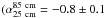 Mathematical equation: \hbox{$(\alpha_{\rm 25~cm}^{\rm 85~cm}=-0.8\pm0.1$}