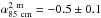 Mathematical equation: \hbox{$\alpha_{\rm 85~cm}^{\rm 2~m}=-0.5\pm0.1$}