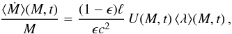 Mathematical equation: \begin{equation} \frac{\arate(M,t)}{M}=\frac{(1-\epsilon)\ell} {\epsilon c^2}\,U(M,t)\,\alamb(M,t)\,, \label{s2e3} \end{equation}