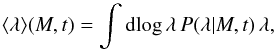 Mathematical equation: \begin{equation} \alamb(M,t)=\int {\rm d}\!\log \lambda\,P(\lambda|M,t)\,\lambda, \label{s2e4} \end{equation}