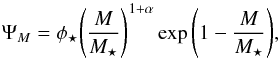 Mathematical equation: \begin{equation} \Psi_M=\phi_{\star}\Bigg(\frac{M}{M_{\star}}\Bigg)^{1+\alpha} \exp\Bigg(1-\frac{M}{M_{\star}}\Bigg), \label{s3e1} \end{equation}