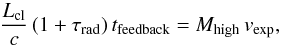 Mathematical equation: \begin{equation} \label{eq:mom} \frac{L_{\rm cl}}{c}\,(1+\tau_{\rm rad})\, t_{\rm feedback} = M_{\rm high}\,v_{\rm exp}, \end{equation}