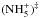 Mathematical equation: \hbox{$(\mathrm{NH_5^+})^{\ddag}$}
