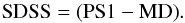 Mathematical equation: \begin{equation} \rm {SDSS=(PS1- MD)} . \end{equation}