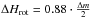 Mathematical equation: \hbox{$\mathrm{\Delta} H_\mathrm{rot} = 0.88 \cdot \frac{\mathrm{\Delta} m}{2}$}
