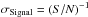 Mathematical equation: \hbox{$\sigma_\mathrm{Signal} = {\left({S/N}\right)^{-1}}$}