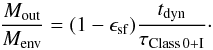 Mathematical equation: \begin{equation} \frac{M_{\mathrm{out}}}{M_{\mathrm{env}}}=(1-\epsilon_{\rm sf})\frac{t_{\mathrm{dyn}}}{\tau_{\mathrm{Class\,0+I}}}\cdot \label{E:moutmenv} \end{equation}