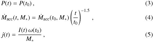 Mathematical equation: \begin{eqnarray} &&P (t) = P (t_0) \, , \label{Pdisk}\\ &&\dot{M}_\mathrm{acc} (t, M_\ast) = \dot{M}_\mathrm{acc} (t_0, M_\ast) \left(\frac{t}{t_0} \right)^{-1.5} \, , \label{Macdisk}\\ &&j (t) = \frac{I (t) \, \omega (t_0)}{M_\ast} \, , \label{jdisk} \end{eqnarray}