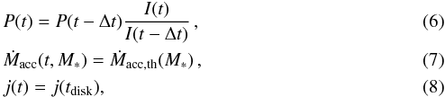 Mathematical equation: \begin{eqnarray} &&P (t) = P(t - \Delta t) \frac{I(t)}{I(t - \Delta t)} \, , \label{Pdiskl} \\ &&\dot{M}_\mathrm{acc} (t, M_\ast) = \dot{M}_\mathrm{acc, th} (M_\ast) \, , \label{Macdiskl}\\ &&j (t) = j (t_\mathrm{disk}) , \label{jdiskl} \end{eqnarray}
